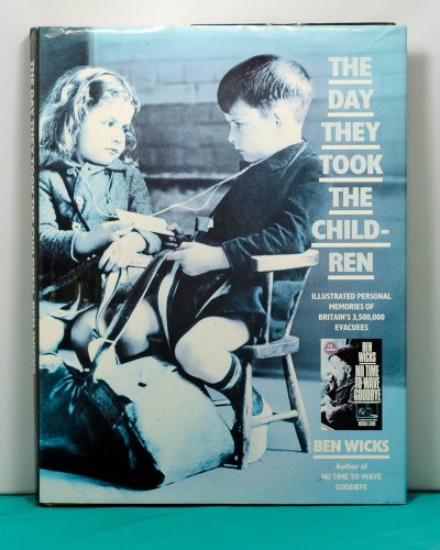 Beispielbild fr Day They Took the Children : Illustrated Personal Memories of Britain's 3, 500, 000 Evacuees zum Verkauf von Better World Books