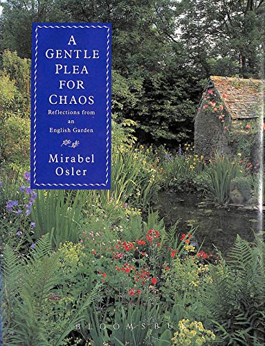 Imagen de archivo de A Gentle Plea for Chaos: Reflections from an English Garden a la venta por WorldofBooks