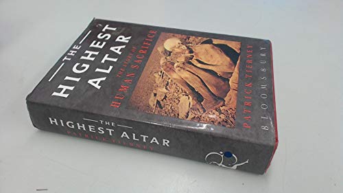 Imagen de archivo de The Highest Altar: Story of Human Sacrifice a la venta por WorldofBooks