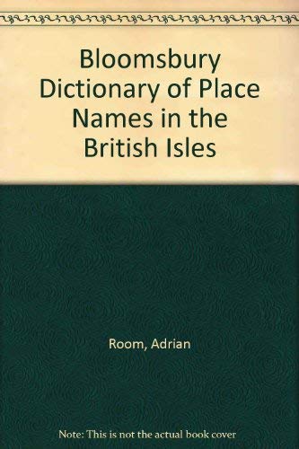 Stock image for Bloomsbury Dictionary of Place Names in the British Isles for sale by WorldofBooks