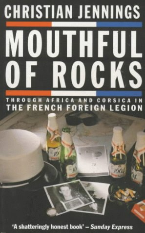 Beispielbild fr Mouthful of Rocks: Through Africa and Corsica in the French Foreign Legion zum Verkauf von WorldofBooks