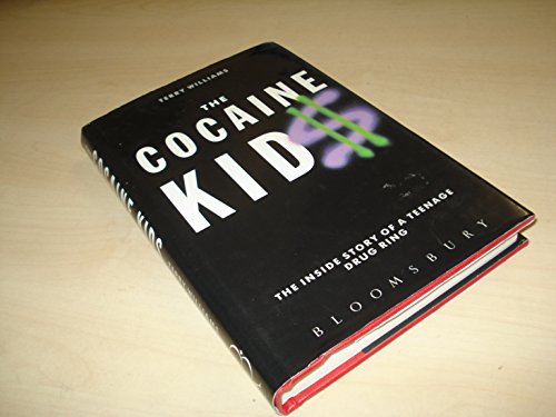 9780747506270: The Cocaine Kids: The Inside Story of a Teenage Drug Ring