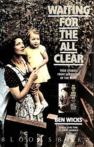 Beispielbild fr Waiting for the All Clear : True Stories from Survivors of the Blitz zum Verkauf von Better World Books