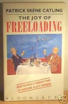 Beispielbild fr The Joy of Freeloading: How to Have a Terrific Time at Somebody Else's Expense zum Verkauf von WorldofBooks