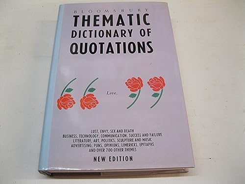 Imagen de archivo de Bloomsbury Thematic Dictionary of Quotations. a la venta por Grendel Books, ABAA/ILAB