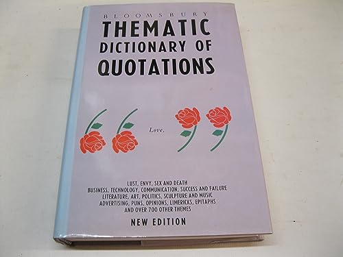 9780747507352: Bloomsbury Thematic Dictionary of Quotations