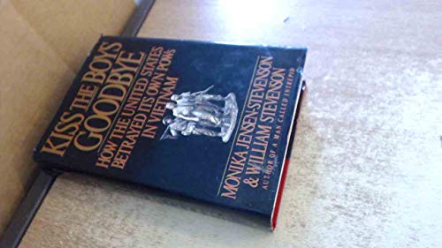 Imagen de archivo de Kiss the Boys Goodbye: How the United States Betrayed Its Own POWs in Vietnam a la venta por ThriftBooks-Dallas
