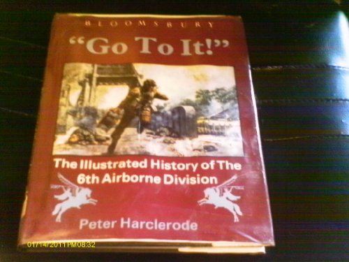 Imagen de archivo de Go for It!: The Illustrated History of the 6th Airborne Division a la venta por WorldofBooks