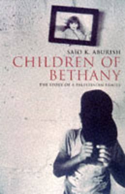 9780747508809: Children of Bethany: Story of a Palestinian Family