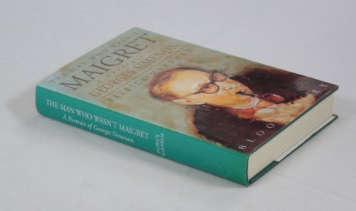 Beispielbild fr The Man Who Wasn't Maigret: Portrait of Georges Simenon zum Verkauf von WorldofBooks