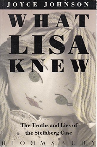 What Lisa Knew: Truth and Lies of the Steinberg Case (9780747509417) by Joyce Johnson