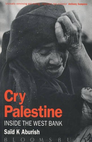 Beispielbild fr Cry Palestine: Inside the West Bank Aburish, Said K zum Verkauf von Langdon eTraders