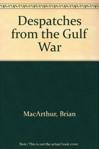 Stock image for Despatches from the Gulf War for sale by WorldofBooks