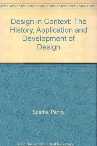 Imagen de archivo de Design in Context: The History, Application and Development of Design a la venta por WorldofBooks
