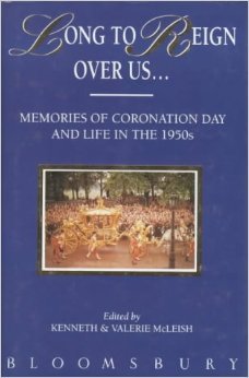 9780747511267: Long to Reign over Us... Memories of Coronation Day and of Life in the 1950s: Memories of the Coronation and the 1950's