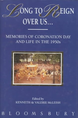 Stock image for Long to Reign Over Us: Memories of the Coronation and the 1950's for sale by WorldofBooks