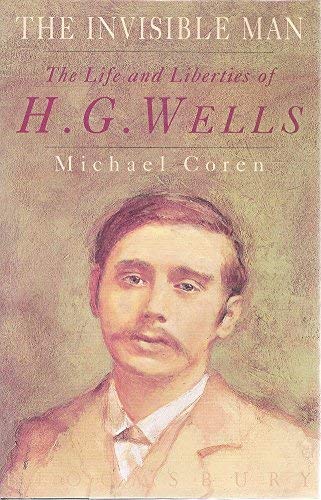 Imagen de archivo de The Invisible Man: Life and Liberties of H.G. Wells a la venta por WorldofBooks