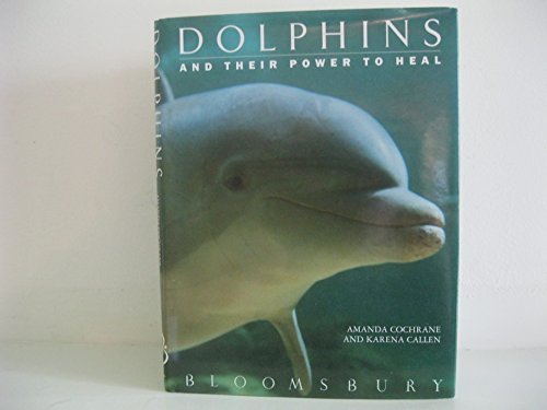 Stock image for Dolphins and Their Power to Heal for sale by AwesomeBooks