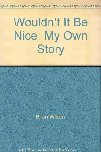 9780747512240: Wouldn't it be Nice: My Own Story