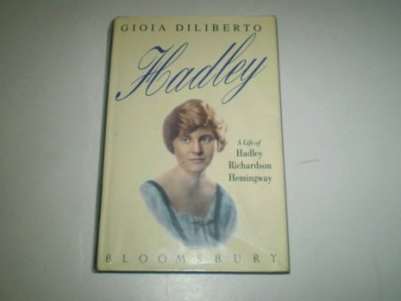 Stock image for Hadley. A Life of Hadley Richardson Hemingway for sale by WorldofBooks