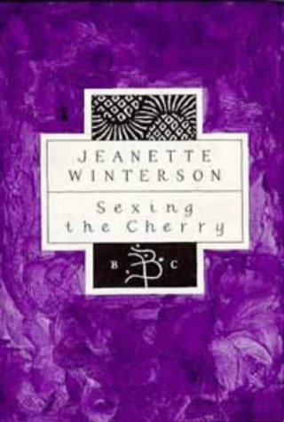 Sexing the Cherry (Bloomsbury Classic) (9780747512509) by Winterson, Jeanette