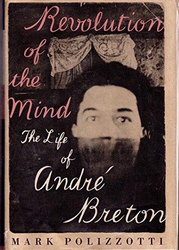 Beispielbild fr Revolution of the Mind: Life of Andre Breton zum Verkauf von WorldofBooks