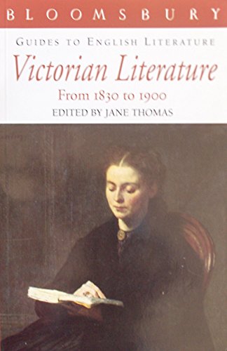 9780747512868: Victorian Literature: From 1830 to 1900 (Bloomsbury Guides to English Literature)