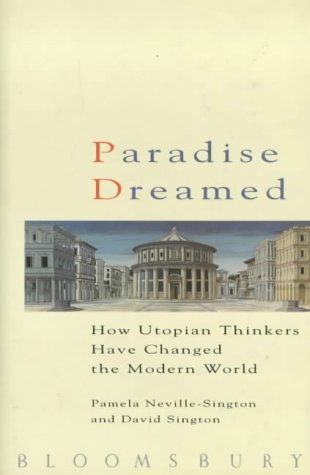 Imagen de archivo de Paradise Dreamed: How Utopian Thinkers Have Changed the Modern World a la venta por AwesomeBooks