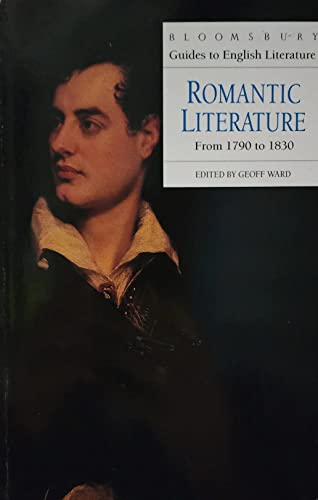 Beispielbild fr Guide to Romantic Literature, 1780-1830 (Bloomsbury Guides to English Literature) zum Verkauf von WorldofBooks