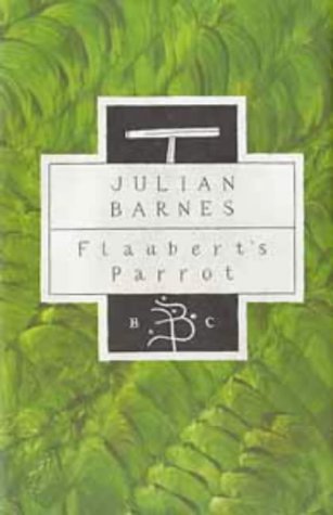 9780747513476: Flaubert's Parrot (Bloomsbury Classic Series)