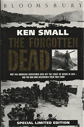 9780747513537: The Forgotten Dead: Why 946 american Servicemen Died Off the Coast of Devon in 1944