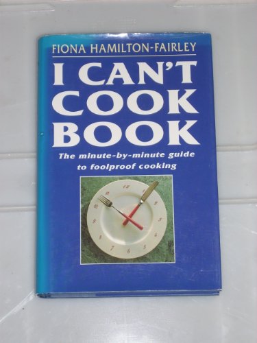 Imagen de archivo de The I Can't Cook Book a la venta por AwesomeBooks