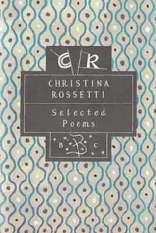 Christina Rossetti: Selected Poems (Poetry Classics) - Rossetti, Christina G.