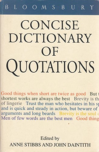 Stock image for Concise Dictionary of Quotations (Bloomsbury reference) for sale by AwesomeBooks