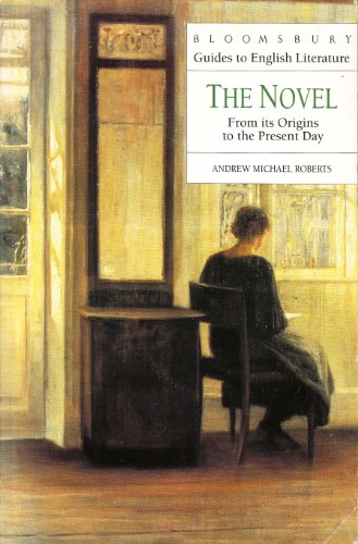 9780747514633: The Novel: From its Origins to the Present Day (Bloomsbury Guides to English Literature)