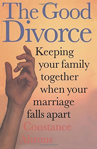 Imagen de archivo de The Good Divorce: Keeping Your Family Together When Your Marriage Falls Apart a la venta por WorldofBooks