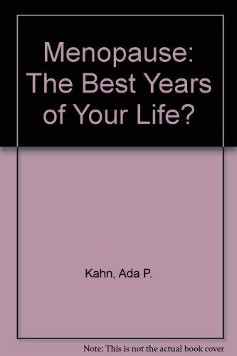 9780747514787: Menopause: The Best Years of Your Life?