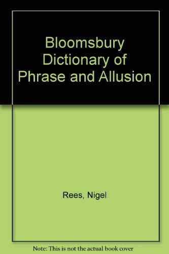 Imagen de archivo de Bloomsbury Dictionary of Phrase and Allusion a la venta por AwesomeBooks