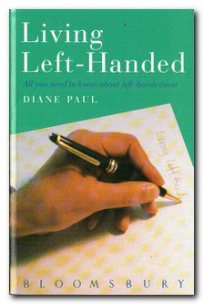 Beispielbild für Living Left-Handed: All You Need to Know About Left-Handedness zum Verkauf von Samuel S Lin