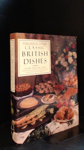 Classic British Dishes (9780747517788) by Patten, Marguerite