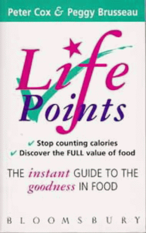 Imagen de archivo de LifePoints: The Instant Guide to the Goodness in Food a la venta por The London Bookworm