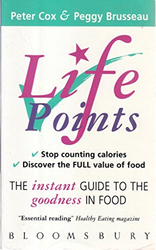 Stock image for LifePoints: The Instant Guide to the Goodness in Food for sale by The London Bookworm
