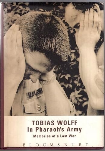 In Pharaohs Army Memories of a Lost War (9780747519195) by Tobias Wolff