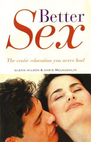 Beispielbild fr Better Sex: The Erotic Education You Never Had zum Verkauf von WorldofBooks