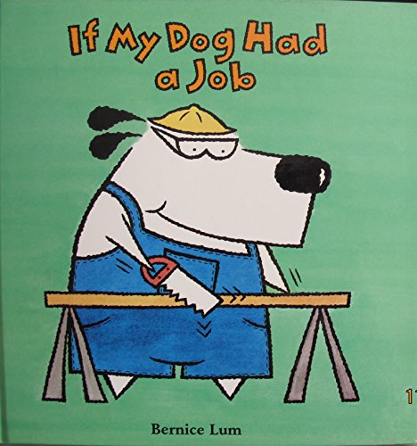 Stock image for If My Dog Had a Job (If I had a dog) for sale by WorldofBooks