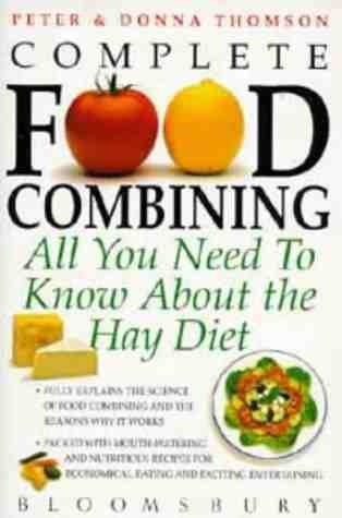 9780747522683: Complete Food Combining: All You Need to Know About the Hay Diet