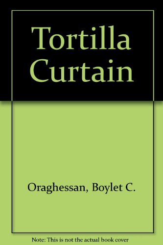 9780747524298: Tortilla Curtain