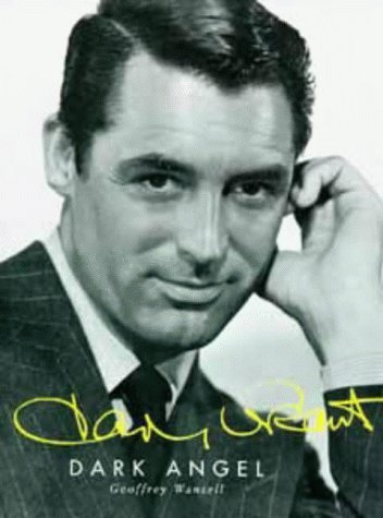 9780747524878: Cary Grant: Dark Angel