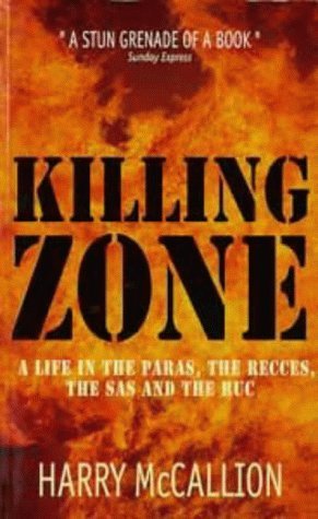 Stock image for Killing Zone: A Life in the Paras, the Recces, the SAS and the RUC for sale by More Than Words