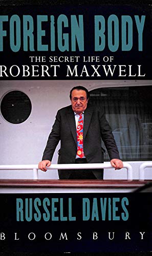 9780747526087: Foreign Body: Secret Life of Robert Maxwell